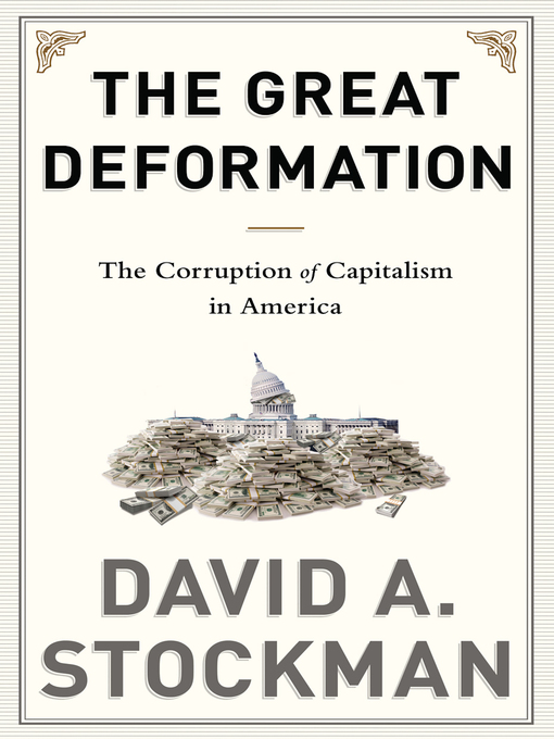 Title details for The Great Deformation by David Stockman - Available